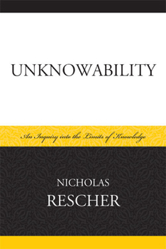 Paperback Unknowability: An Inquiry Into the Limits of Knowledge Book