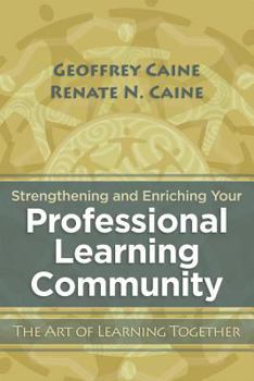 Paperback Strengthening and Enriching Your Professional Learning Community: The Art of Learning Together Book