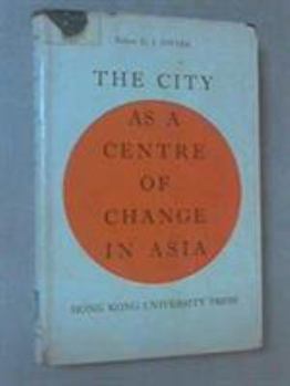 Hardcover The City as a Centre of Change in Asia Book