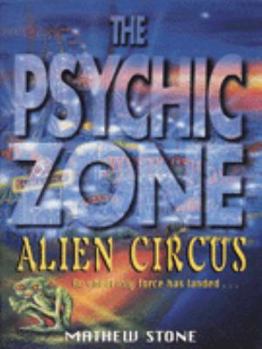 Paperback THE PSYCHIC ZONE: Book (1) One: Mindfire; Book (2) Two: Changelings; Book (3) Three: Alien Sea; Book (4) Four: Rewind; Book (5) Five: Alien Circus Book