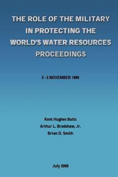 Paperback The Role of the Military in Protecting the World's Water Resources Proceedings Book