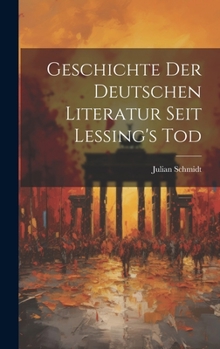 Hardcover Geschichte der Deutschen Literatur Seit Lessing's Tod Book