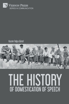The History of Domestication of Speech (Communication)