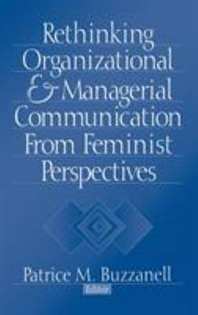 Hardcover Rethinking Organizational and Managerial Communication from Feminist Perspectives Book