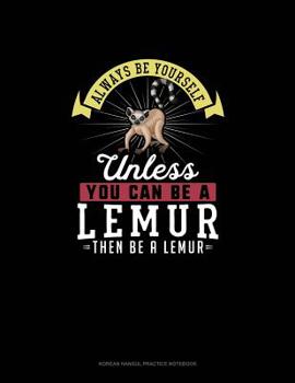 Paperback Always Be Yourself Unless You Can Be A Lemur Then Be A Lemur: 6 Columns Columnar Pad Book