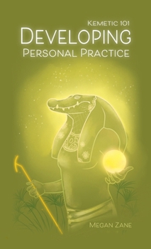 Paperback Kemetic 101: Developing Personal Practice Book