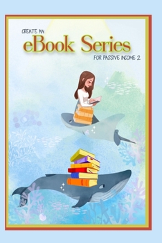 Paperback Create an eBook Series for Passive Income 2: More Books Equal More Income Book