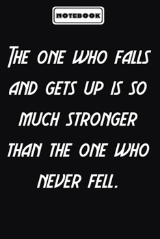 Paperback The one who falls and gets up is so much stronger than the one who never fell.: Office Motivational Notebook Appreciation Gifts for Employees, Coworke Book