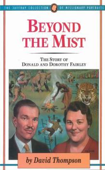 Paperback Beyond the Mist: The Story of Donald and Dorothy Fairley Book