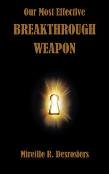 Paperback Our Most Effective Breakthrough Weapon Book