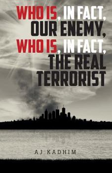 Paperback Who Is, In Fact, Our Enemy, Who Is, In Fact, The Real Terrorist Book