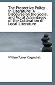 The Protective Policy in Literature : A Discourse on the Social and Moral Advantages of the Cultivati