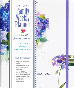 Misc. 2027 Hydrangeas Family Weekly Planner (18 Months, July 2026 to Dec 2027) Book