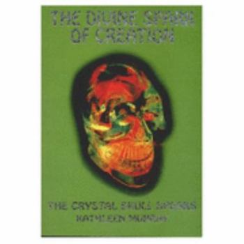 Paperback Divine Spark of Creation: the Crystal Skull Speaks Pb Book