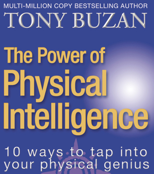 Paperback The Power of Physical Intelligence: 10 Ways to Tap Into Your Physical Genius Book