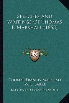 Paperback Speeches And Writings Of Thomas F. Marshall (1858) Book