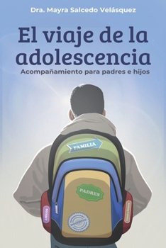 Paperback El viaje de la adolescencia: Acompañamiento para padres e hijos [Spanish] Book