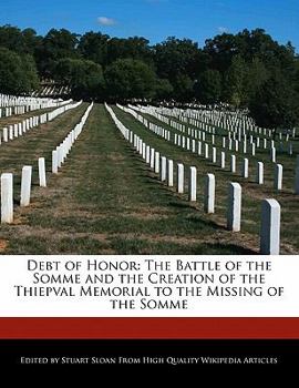 Paperback Debt of Honor: The Battle of the Somme and the Creation of the Thiepval Memorial to the Missing of the Somme Book