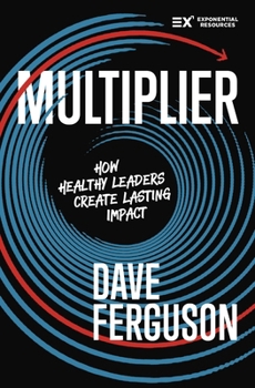 Hardcover Multiplier: How Healthy Leaders Create Lasting Impact Book
