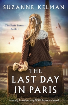 Paperback The Last Day in Paris: A totally heartbreaking WW2 historical novel Book