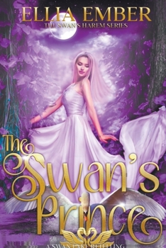 Paperback The Swan's Prince: A Swan Lake Reverse Harem Retelling Book