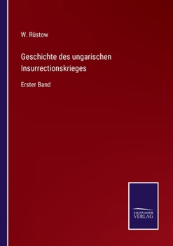 Paperback Geschichte des ungarischen Insurrectionskrieges: Erster Band [German] Book