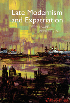 Hardcover Late Modernism and Expatriation Book