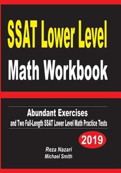 Paperback SSAT Lower Level Math Workbook: Abundant Exercises and Two Full-Length SSAT Lower Level Math Practice Tests Book