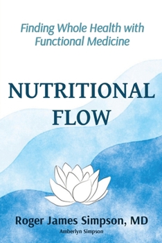 Paperback Nutritional Flow: Finding Whole Health with Functional Medicine Book