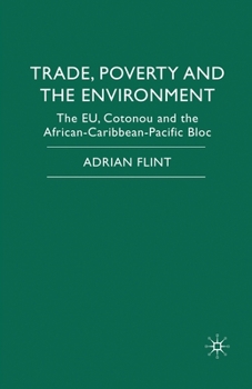 Paperback Trade, Poverty and the Environment: The Eu, Cotonou and the African-Caribbean-Pacific Bloc Book