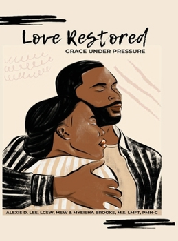 Love Restored Grace Under Pressure