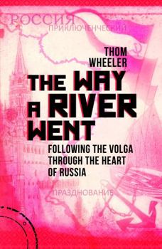 Paperback The Way a River Went: Following the Volga Through the Heart of Russia Book