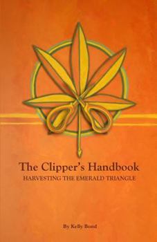 Paperback The Clipper's Handbook: Harvesting the Emerald Triangle Book