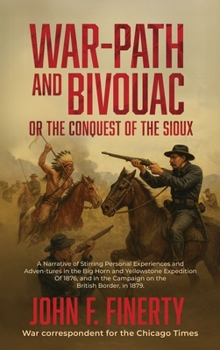 Hardcover Warpath and Bivouac, or The Conquest of the Sioux Book