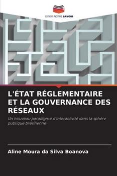 L'État Réglementaire Et La Gouvernance Des Réseaux (French Edition)