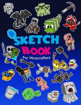 Paperback Sketch Book for Minecrafters: Sketch book for Kids Practice How to Draw Book, 114 Pages of 8.5 x 11 Blank Paper for Sketchbook Drawing, Doodling or [Large Print] Book