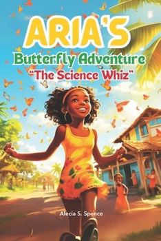Paperback Aria's Butterfly Adventure: The Science Whiz Book