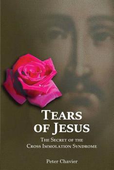 Paperback Tears of Jesus-The Secret of the Cross Immolation Syndrome Book