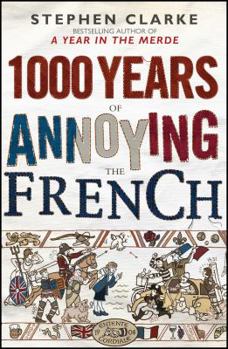 Hardcover 1000 Years of Annoying the French Book