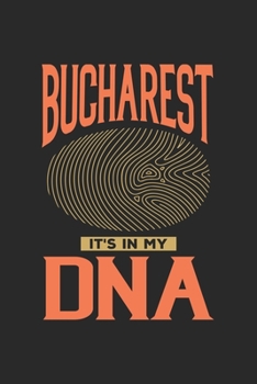 Bucharest Its in my DNA: 6x9 |notebook | dot grid | city of birth | Romania