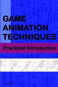 Paperback Game Animation Techniques: A Practical Introduction Book