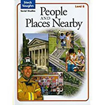 Paperback Steck-Vaughn Social Studies (C) 2004: Student Edition People/Places Nearby Book