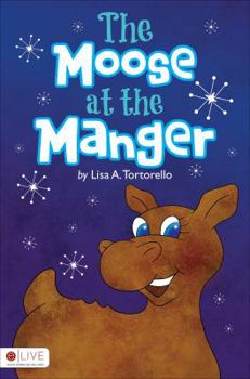 Paperback The Moose at the Manger Book