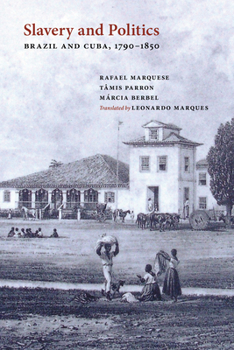 Paperback Slavery and Politics: Brazil and Cuba, 1790-1850 Book