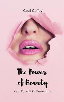 Paperback The Power of Beauty: Our Pursuit of Perfection Book