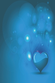 Notebook Luminous Heart powerful blue Edition: A notebook for women with hearts