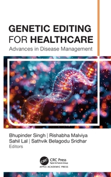 Hardcover Genetic Editing for Healthcare: Advances in Disease Management Book