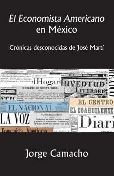 Paperback El Economista Americano en México: Crónicas desconocidas de José Martí [Spanish] Book