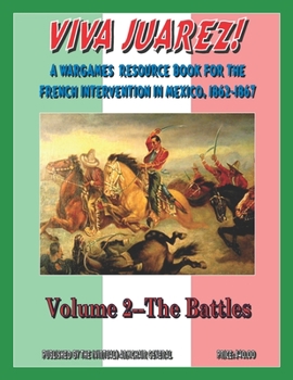 Paperback Viva Juarez!: Volume 2 The Battles Book