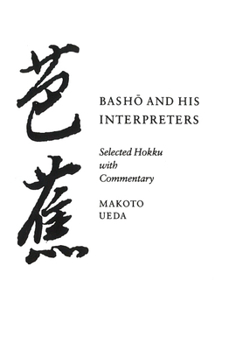 Paperback Basho and His Interpreters: Selected Hokku with Commentary Book